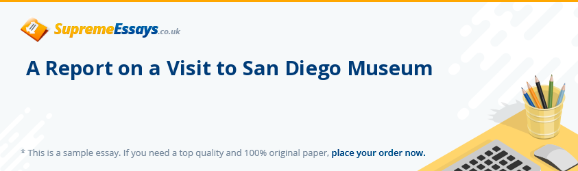 A Report on a Visit to San Diego Museum 