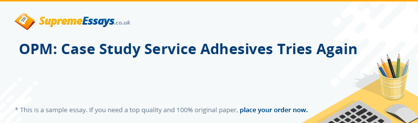 OPM: Case Study Service Adhesives Tries Again