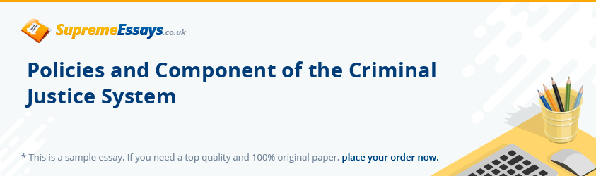 Policies and Component of the Criminal Justice System