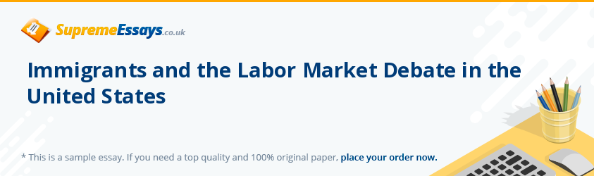 Immigrants and the Labor Market Debate in the United States