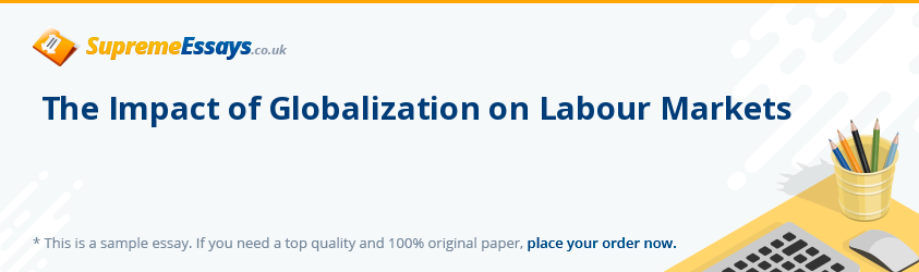 The Impact of Globalization on Labour Markets