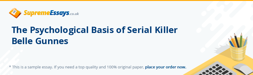 The Psychological Basis of Serial Killer Belle Gunnes