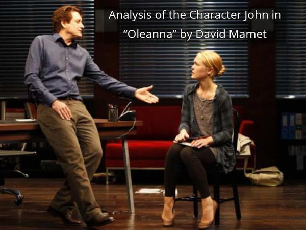 Analysis of the Character John in Oleanna by David Mamet